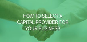 how-to-select-a-capital-provider-for-your-business